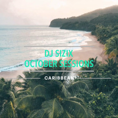 DJ Sizix - October Session - Caribbean