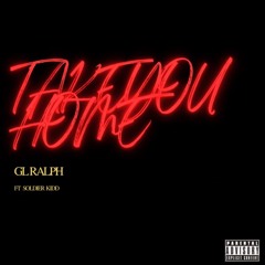 Take You Home (Feat. Soldier Kidd)