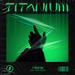 UMAII X Faithroze - Titanium