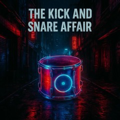 The kick and snare affair