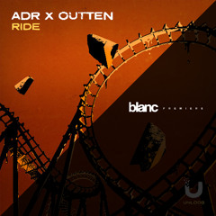 Premiere: ADR (UK) & OUTTEN - RIDE