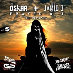 Dj Oskar & Jamie B - Prayed 4 U Garbie Project remix