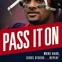 Read KINDLE ✔️ Pass It On: Work Hard, Serve Others . . . Repeat by  Deshaun Watson,La