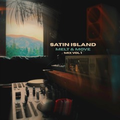 Satin Island-Melt & Move-Mix vol1