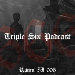 Triple Six Podcast 006 Røom II