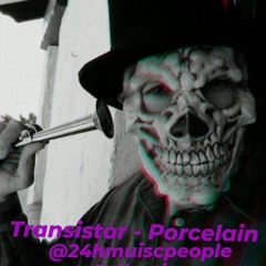 @24hMusicPeople Collective [Transistor - Porcelain]