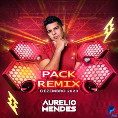 Pack Remix (Aurelio Mendes) Dezembro 2023 out now!