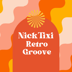 Nick Tixi - Retro Groove Vol.5 Funky Soulful Deep House Mix 2025 | DJ Set | NicK Tixi