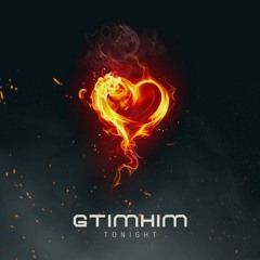 GTIMHIM- Tonight