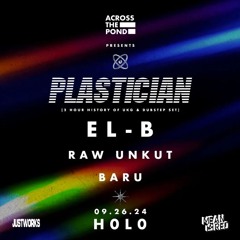 BARU: ACROSS THE POND: SUPPORT FOR PLASTICIAN & EL-B 09.26.24 - H0l0