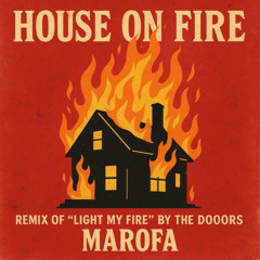 House on fire - Marofa