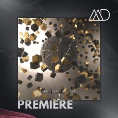 PREMIERE: Main Leaf - Believe Ft. Aleïa (Original Mix) [Infinite Depth]