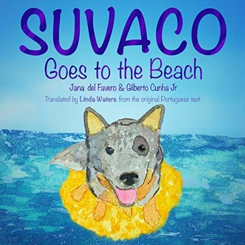 Get KINDLE PDF EBOOK EPUB Suvaco Goes to the Beach by  Jana del Favero,Gilberto Cunha Jr,Linda Water