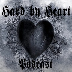 Hard by Heart Podcasts