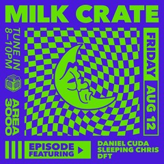 5 Years Of Milk Crate w. Daniel Cuda, Sleeping Chris & DFT - 12 August 2022