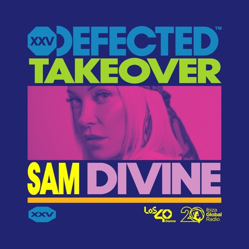Sam Divine | Ibiza Global Radio Defected Takeover