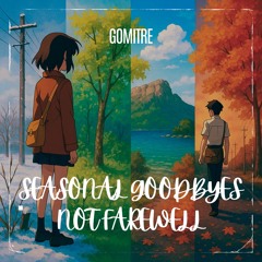 Seasonal Goodbyes Not Farewell