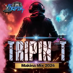 Dj Tripin T - Makina Mix 2024