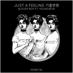 Bloody Boy ft. young4eva - Just a Feeling 기출변형
