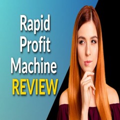 Rapid Profit Machine 3.0: A Comprehensive Review