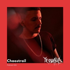 Chaostrail | Teqwave podcast 026