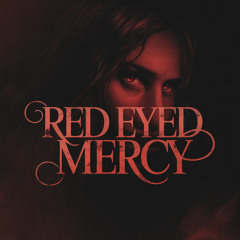 Red Eyed Mercy