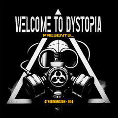 Welcome to Dystopia Guest Mix - 4TH DIMENSION