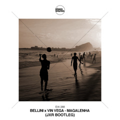 Bellini, Vin Vega - Magalenha (JXR Bootleg)