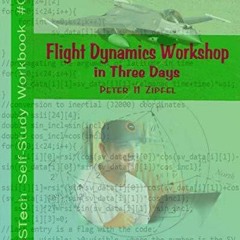 Read Online  Flight Dynamics Workshop in Three Days: Six DoF Modeling, Simulation, and