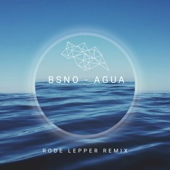 BSNO - Agua (Rode Lepper REMIX)