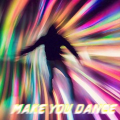 Make You Dance