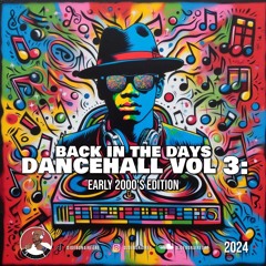 BACK IN THE DAYS DANCEHALL VOL 3: EARLY 2000'S EDITION