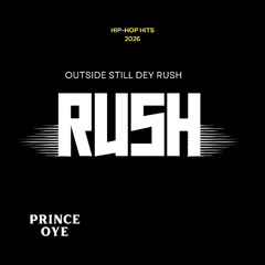 Outside Still Dey Rush