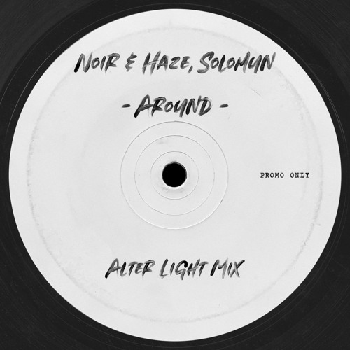 Noir & Haze, Solomun - Around (Alter Light Mix) [FREE DOWNLOAD]
