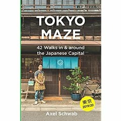 Download ⚡️ [PDF] Tokyo Maze â 42 Walks in and around the Japanese Capital A Guide with 108