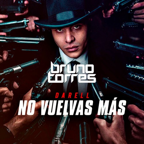 Darell - No Vuelvas Más (Bruno Torres Remix)