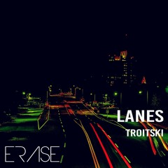 Troitski - Lanes (Radio Cut)Out Now!!