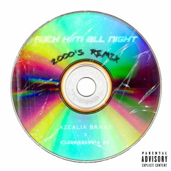 Azealia Banks - Fuck Him All Night (Cambry H's 2000's Remix)