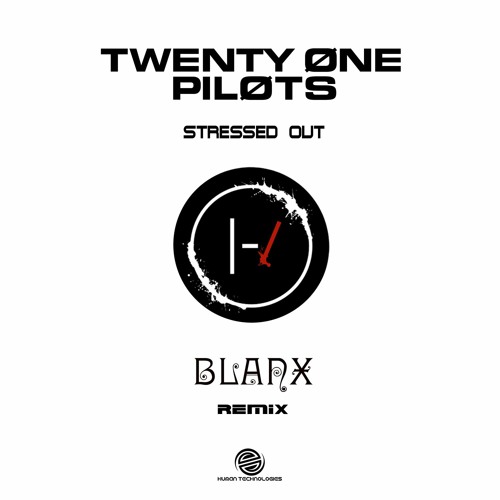 Twenty One Pilots - Stressed Out (Blanx Rmx) (Free Download)