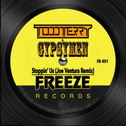 Todd Terry & Gypsymen - Stoppin' Us (Joe Ventura Remix)