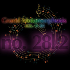 Grand Metamorphosis no. 28l.2 "Musica Minima" - complete version