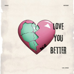 Exile & CW Jones - Love You Better