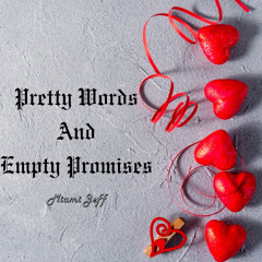 "PRETTY WORDS AND EMPTY PROMISES"