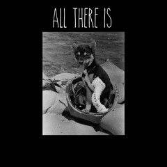 All There Is