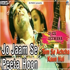 Jo Jaam Se Peeta Hoon Sonu Nigam Tauseef Akhtar Tum Se Achcha Kaun Hai 2002 Dj Gs Deewana (djgsdeewa
