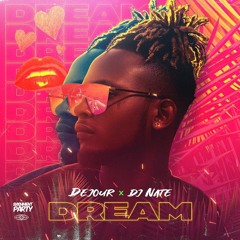 Dejour x DJ Nate - Dream [Raw]