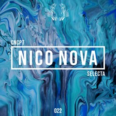 Concept Selecta 022: Nico Nova