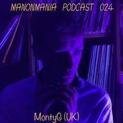 ManonMania Podcast 024 - MontyG (UK)