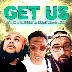 BrodieDaVinci - Get Us ft. TC & C Duffle [Free Download]