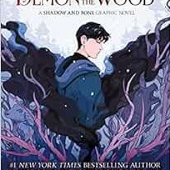 VIEW EPUB 📋 Demon in the Wood Graphic Novel (Grishaverse) by Leigh Bardugo,Dani Pend